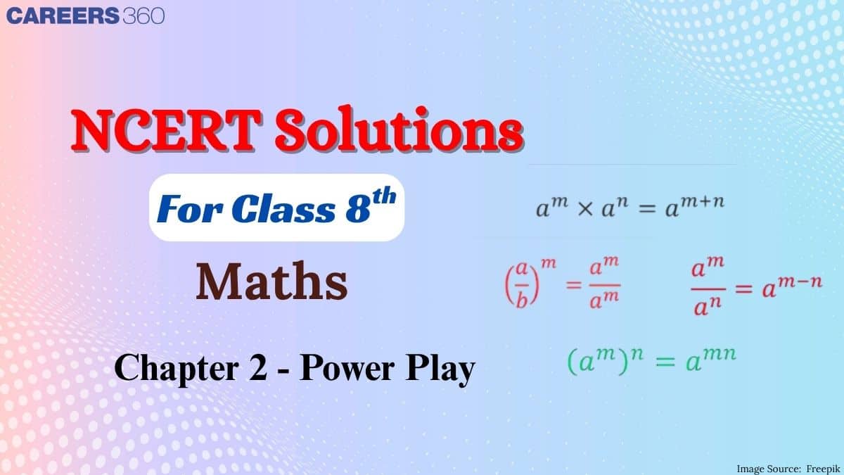 NCERT Solutions for Class 8 Maths Chapter 2 - Power Play